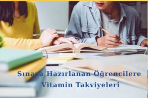 Sınava Hazırlanan Öğrencilere Vitamin Takviyeleri